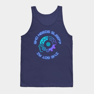 Who Needs Sleep? I've Got AI Tank Top